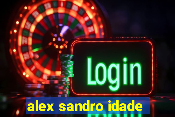 alex sandro idade